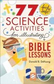 77 Fairly Safe Science Activities for Illustrating Bible Lessons (eBook, ePUB) 77 Fairly Safe Science Activities for Illustrating Bible Lessons (eBook, ePUB)