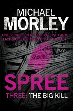 Spree Part Three: The Big Kill (eBook, ePUB) - Morley, Michael