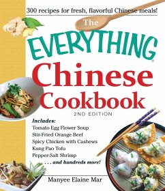 The Everything Chinese Cookbook (eBook, ePUB) - Mar, Manyee Elaine The Everything Chinese Cookbook (eBook, ePUB) - Mar, Manyee Elaine