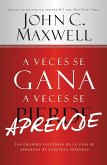 A Veces se Gana - A Veces Aprende (eBook, ePUB) A Veces se Gana - A Veces Aprende (eBook, ePUB)