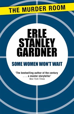Some Women Won't Wait (eBook, ePUB) - Gardner, Erle Stanley