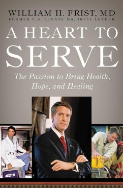 A Heart to Serve (eBook, ePUB) - Frist, Bill