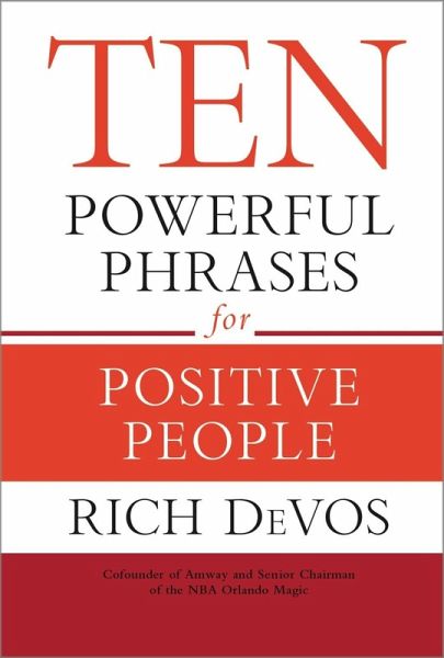 Ten Powerful Phrases For Positive People Ebook Epub Von Rich Devos Portofrei Bei Bucher De