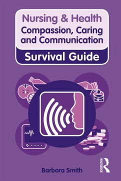 Nursing & Health Survival Guide: Compassion, Caring and Communication (eBook, ePUB) - Smith, Barbara