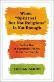 When "Spiritual but Not Religious" Is Not Enough (eBook, ePUB)