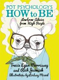 Pot Psychology's How to Be (eBook, ePUB)