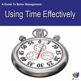 A Guide to Better Management: Using Time Effectively (eBook, ePUB)