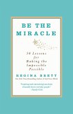 Be the Miracle (eBook, ePUB)