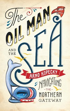 The Oil Man and the Sea (eBook, ePUB) - Kopecky, Arno