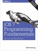 iOS 7 Programming Fundamentals (eBook, ePUB)