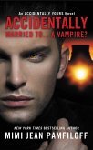 Accidentally Married to...A Vampire? (eBook, ePUB)