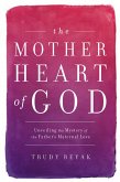 The Mother Heart of God (eBook, ePUB)