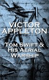 Tom Swift & His Aerial Warship (eBook, ePUB)