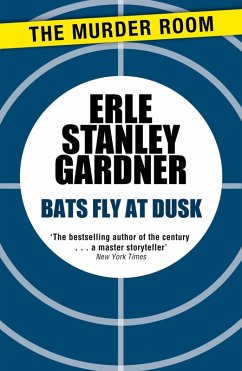 Bats Fly at Dusk (eBook, ePUB) - Gardner, Erle Stanley