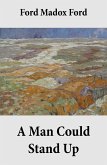 A Man Could Stand Up (Volume 3 of the tetralogy Parade's End) (eBook, ePUB)