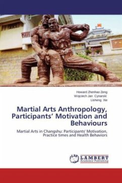 Martial Arts Anthropology, Participants Motivation and Behaviours - Zeng, Howard Zhenhao;Cynarski, Wojciech Jan;Xie, Lisheng