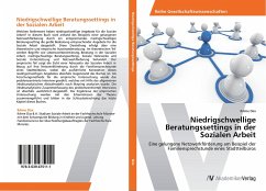 Niedrigschwellige Beratungssettings in der Sozialen Arbeit Niedrigschwellige Beratungssettings in der Sozialen Arbeit