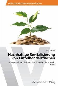 Nachhaltige Revitalisierung von Einzelhandelsflächen - Wendel, Frank