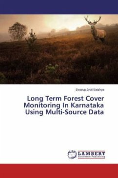 Long Term Forest Cover Monitoring In Karnataka Using Multi-Source Data - Baishya, Swarup Jyoti