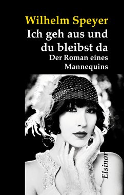 Ich geh aus und du bleibst da (eBook, ePUB) - Speyer, Wilhelm