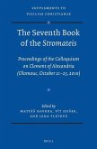 The Seventh Book of the Stromateis: Proceedings of the Colloquium on Clement of Alexandria (Olomouc, October 21-23, 2010)