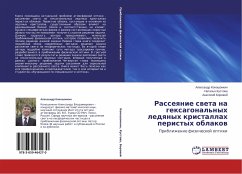 Rasseqnie sweta na gexagonal'nyh ledqnyh kristallah peristyh oblakow - Konoshonkin, Alexandr;Kustova, Natal'ya;Borovoj, Anatolij