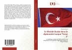 Le Monde Arabe dans la diplomatie turque &quote;Tome 2&quote;