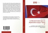 Le Monde Arabe dans la diplomatie turque "Tome 2"