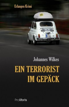 Ein Terrorist im Gepäck (eBook, ePUB) - Wilkes, Johannes