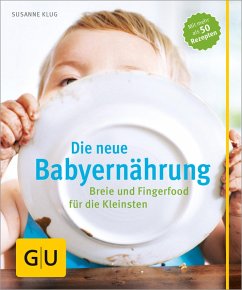 Die neue Babyernährung (eBook, ePUB) - Klug, Susanne