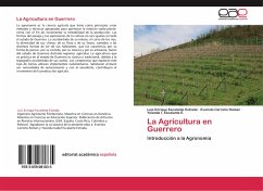 La Agricultura en Guerrero - Escalante Estrada, Luis Enrique;Carreño Román, Evaristo;Escalante E., Yolanda I.