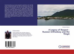 A Legacy of Respect - Russian Orthodoxy and the Tlingit - Robison, Christian