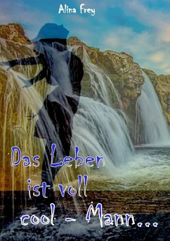 Cover Das Leben ist voll cool - Mann... (eBook, ePUB)