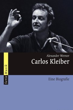 Carlos Kleiber (eBook, ePUB) - Werner, Alexander