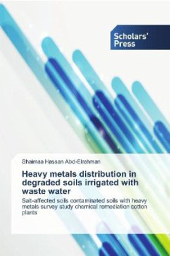 Heavy metals distribution in degraded soils irrigated with waste water - Hassan Abd-Elrahman, Shaimaa