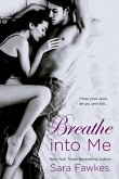 BREATHE INTO ME