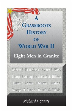 A Grassroots History of World War II - Staats, Richard J.