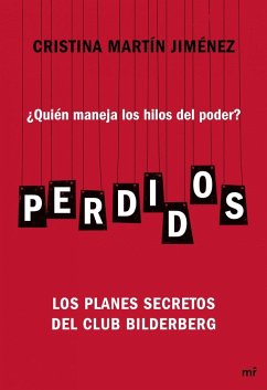 Perdidos : ¿quién maneja los hilos del poder? : los planes secretos del Club Bilderberg - Martín, Cristina; Martín Rodríguez, Cristina