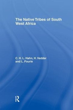 The Native Tribes of South West Africa - Fourie, L.; Hahn, C H; Vedder, V.