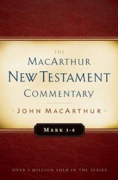 Mark 1-8 MacArthur New Testament Commentary - Macarthur, John