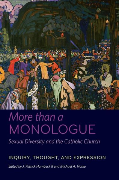 More Than a Monologue: Sexual Diversity and the Catholic Church More Than a Monologue: Sexual Diversity and the Catholic Church