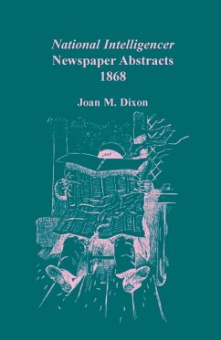 National Intelligencer Newspaper Abstracts, 1868 - Dixon, Joan M.