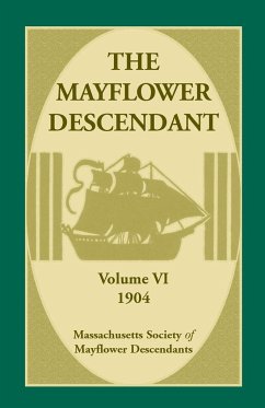 The Mayflower Descendant, Volume 6, 1904 - Mass Soc of Mayflower Descendants