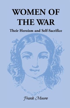 Women of the War; Their Heroism and Self-Sacrifice - Moore, Frank