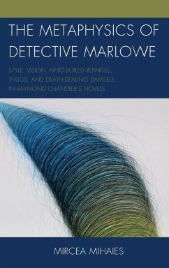 The Metaphysics of Detective Marlowe - Mihaies, Mircea