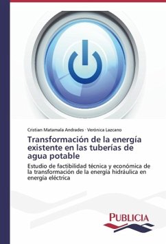Transformación de la energía existente en las tuberías de agua potable - Matamala Andrades, Cristian;Lazcano, Verónica