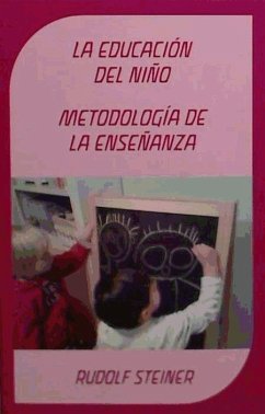 Educación del niño : metodología de la enseñanza - Steiner, Rudolf