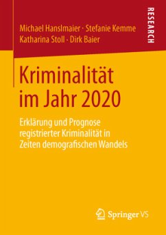 Kriminalität im Jahr 2020 - Hanslmaier, Michael;Kemme, Stefanie;Stoll, Katharina