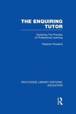 The Enquiring Tutor (RLE Edu O) - Rowland, Stephen