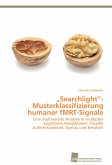 &quote;Searchlight&quote;- Musterklassifizierung humaner fMRT-Signale